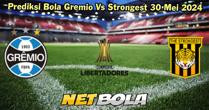 Prediksi Bola Gremio Vs Strongest 30 Mei 2024