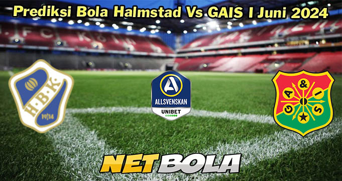 Prediksi Bola Halmstad Vs GAIS I Juni 2024