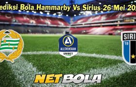 Prediksi Bola Hammarby Vs Sirius 26 Mei 2024