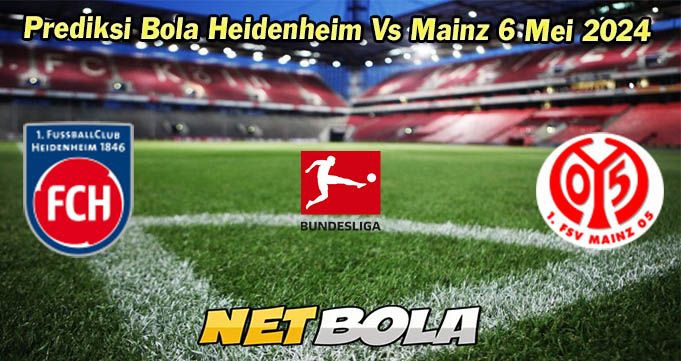 Prediksi Bola Heidenheim Vs Mainz 6 Mei 2024