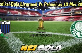 Prediksi Bola Liverpool Vs Palmeiras 10 Mei 2024
