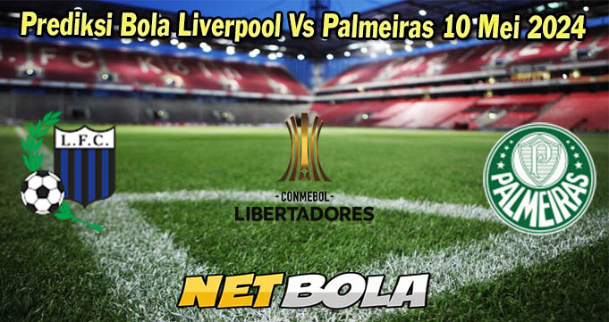 Prediksi Bola Liverpool Vs Palmeiras 10 Mei 2024