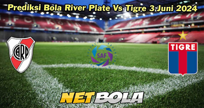 Prediksi Bola River Plate Vs Tigre 3 Juni 2024