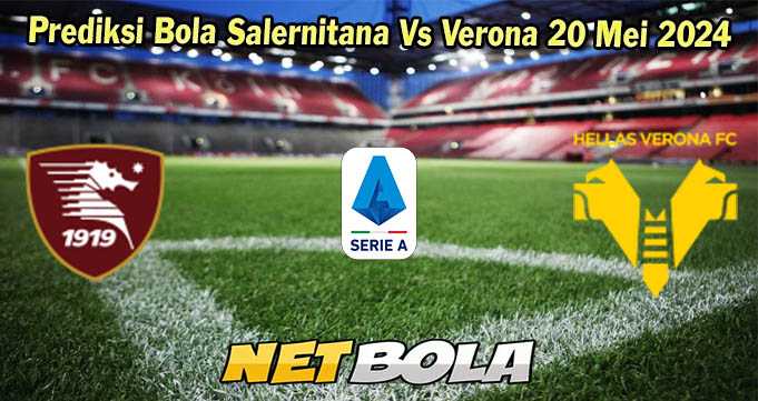 Prediksi Bola Salernitana Vs Verona 20 Mei 2024