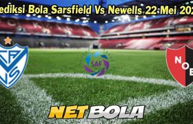 Prediksi Bola Sarsfield Vs Newells 22 Mei 2024