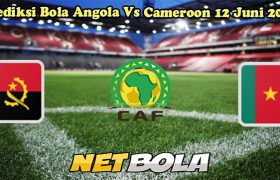 Prediksi Bola Angola Vs Cameroon 12 Juni 2024