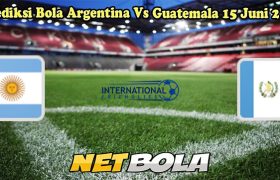 Prediksi Bola Argentina Vs Guatemala 15 Juni 2023