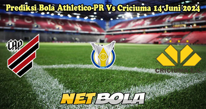 Prediksi Bola Athletico-PR Vs Criciuma 14 Juni 2024