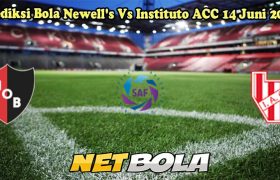 Prediksi Bola Newell's Vs Instituto ACC 14 Juni 2024