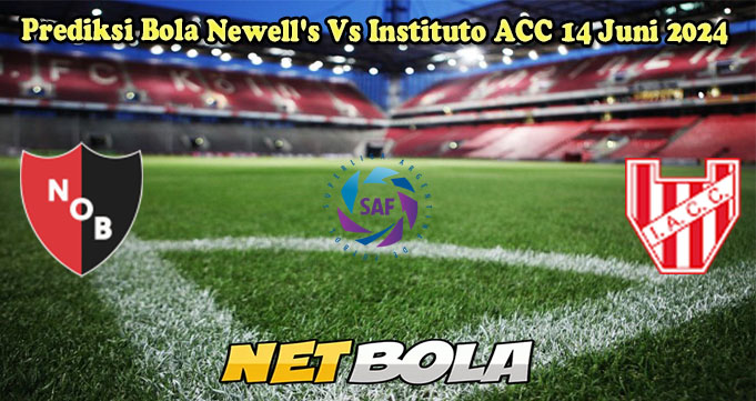 Prediksi Bola Newell's Vs Instituto ACC 14 Juni 2024