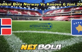 Prediksi Bola Norway Vs Kosovo 6 Juni 2024