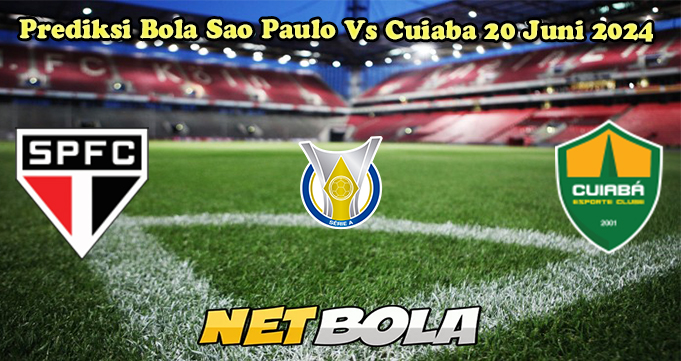 Prediksi Bola Sao Paulo Vs Cuiaba 20 Juni 2024