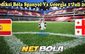 Prediksi Bola Spanyol Vs Georgia 1 Juli 2024