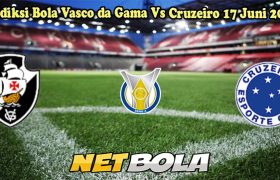 Prediksi Bola Vasco da Gama Vs Cruzeiro 17 Juni 2024