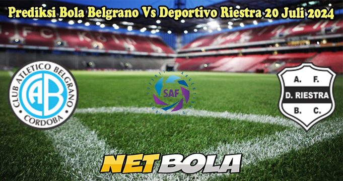 Prediksi Bola Belgrano Vs Deportivo Riestra 20 Juli 2024