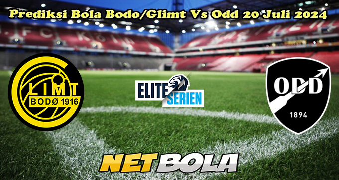 Prediksi Bola Bodo/Glimt Vs Odd 20 Juli 2024