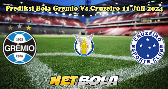 Prediksi Bola Gremio Vs Cruzeiro 11 Juli 2024