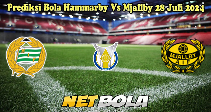 Prediksi Bola Hammarby Vs Mjallby 28 Juli 2024