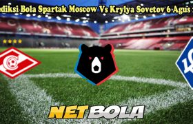 Prediksi Bola Spartak Moscow Vs Krylya Sovetov 6 Agus 2024