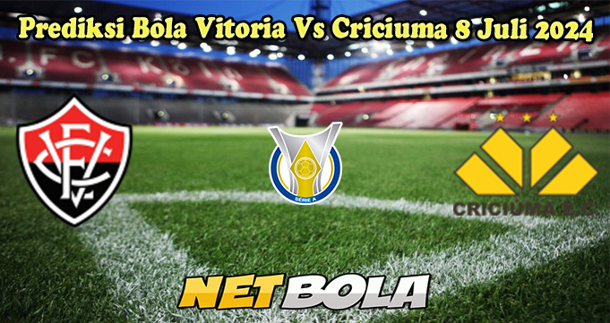 Prediksi Bola Vitoria Vs Criciuma 8 Juli 2024