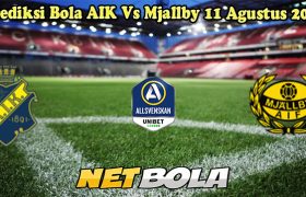 Prediksi Bola AIK Vs Mjallby 11 Agustus 2024