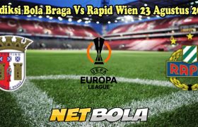 Prediksi Bola Braga Vs Rapid Wien 23 Agustus 2024