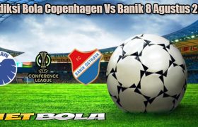 Prediksi Bola Copenhagen Vs Banik 8 Agustus 2024