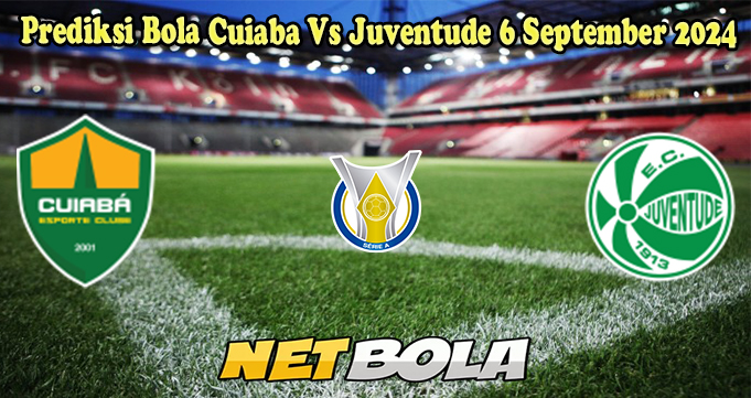 Prediksi Bola Cuiaba Vs Juventude 6 September 2024