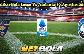 Prediksi Bola Lecce Vs Atalanta 19 Agustus 2024