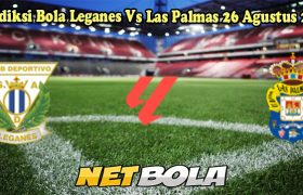 Prediksi Bola Leganes Vs Las Palmas 26 Agustus 2024