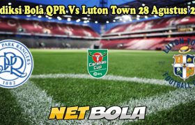 Prediksi Bola QPR Vs Luton Town 28 Agustus 2024