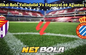 Prediksi Bola Valladolid Vs Espanyol 20 Agustus 2024