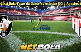 Prediksi Bola Vasco da Gama Vs Atletico GO 7 Agustus 2024