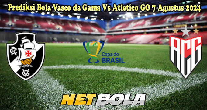 Prediksi Bola Vasco da Gama Vs Atletico GO 7 Agustus 2024