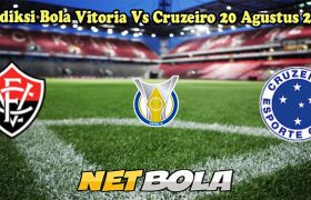 Prediksi Bola Vitoria Vs Cruzeiro 20 Agustus 2024