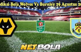 Prediksi Bola Wolves Vs Burnley 29 Agustus 2024