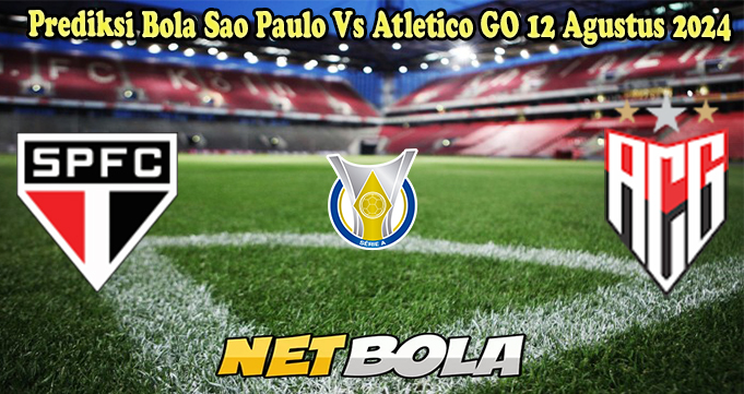 Prediksi Bola Sao Paulo Vs Atletico GO 12 Agustus 2024