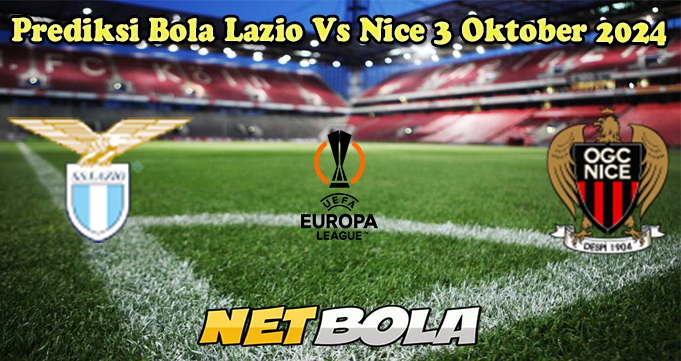 Prediksi Bola Lazio Vs Nice 3 Oktober 2024