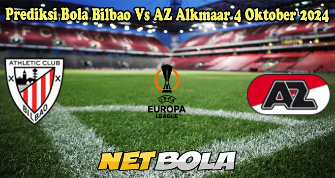 Prediksi Bola Bilbao Vs AZ Alkmaar 4 Oktober 2024