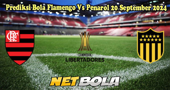 Prediksi Bola Flamengo Vs Penarol 20 September 2024