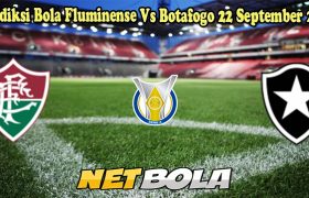 Prediksi Bola Fluminense Vs Botafogo 22 September 2024