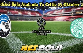 Prediksi Bola Atalanta Vs Celtic 23 Oktober 2024