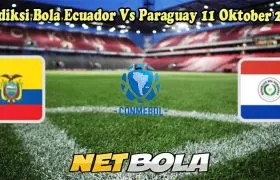 Prediksi Bola Ecuador Vs Paraguay 11 Oktober 2024