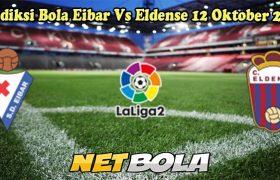 Prediksi Bola Eibar Vs Eldense 12 Oktober 2024