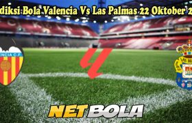 Prediksi Bola Valencia Vs Las Palmas 22 Oktober 2024