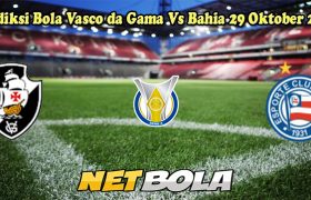 Prediksi Bola Vasco da Gama Vs Bahia 29 Oktober 2024