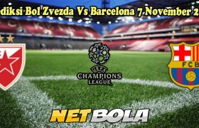 Prediksi Bol Zvezda Vs Barcelona 7 November 2024