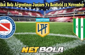 Prediksi Bola Argentinos Juniors Vs Banfield 12 November 2024