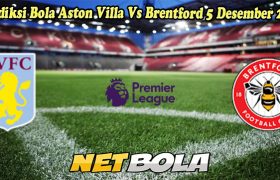 Prediksi Bola Aston Villa Vs Brentford 5 Desember 2024