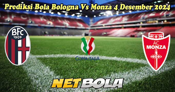 Prediksi Bola Bologna Vs Monza 4 Desember 2024